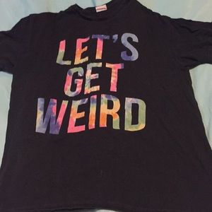 Let’s get weird black shirt